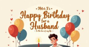200+ Happy Birthday Wishes for a Husband in 2025