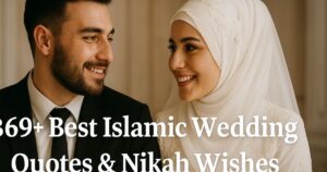 369+ Best Islamic Wedding Quotes & Nikah Wishes