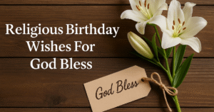 70+ Religious Birthday Wishes For God bless