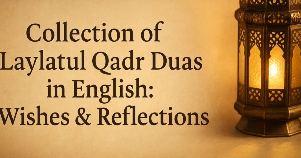 Collection of Laylatul Qadr Duas in English