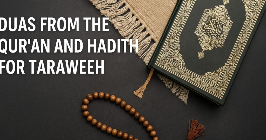 Duas from the Qur’an and Hadith for Taraweeh