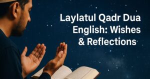 Laylatul Qadr Dua in English – Night of Power Supplication