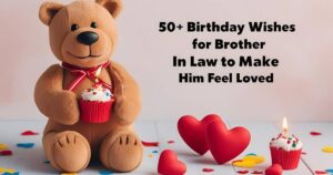 50+ Birthday Wishes for Brother in Law to Make Him Feel Loved
