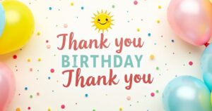 70+ Funny Birthday Thank You Response For Friends and Family