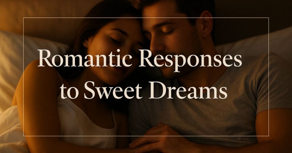 Romantic Responses to Sweet Dreams