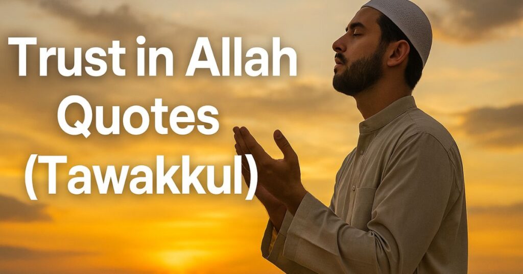 Trust in Allah Quotes (Tawakkul)