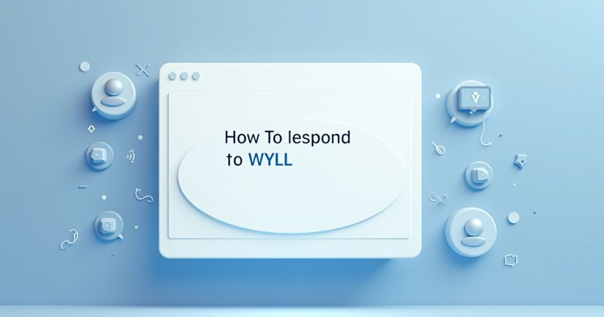 How To Respond to WYLL